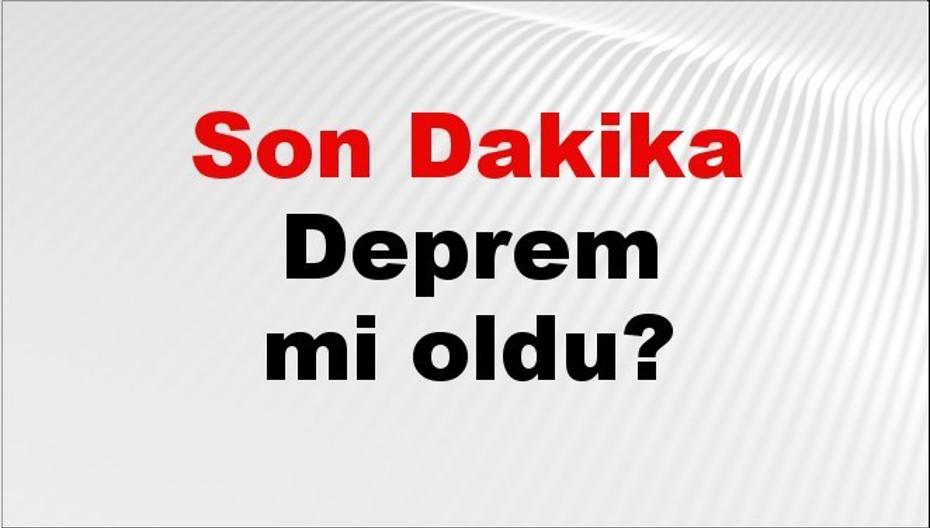 Son dakika deprem mi oldu? Az önce deprem nerede oldu? İstanbul, Ankara, İzmir ve il il AFAD son depremler 18 Ağustos 2026