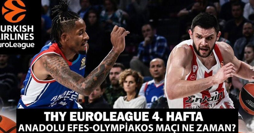 Anadolu Efes – Olympiakos maçı ne zaman, saat kaçta, hangi kanalda oynanacak?