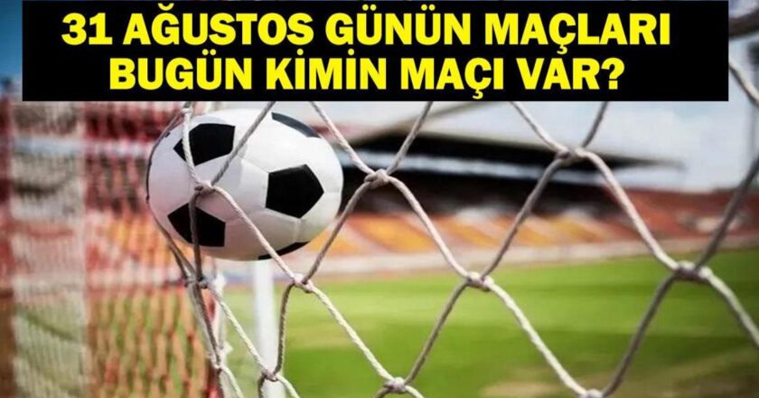 Bugün kimin oyunu var? Beşiktas, Fenerbahce ve Trabzonspor hangi kanala karşılık gelir, saat kaç? 31 Ağustos yazışmaları