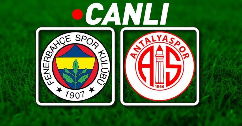 Fenerbahce – Match Antalyaspor Bein Sports 1 Canlı İzleme Tod | Canary 3 puan istiyor