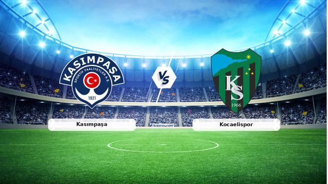 CANLI | Kasımpaşa – Kocaelispor Canlı Maç Anlatımı